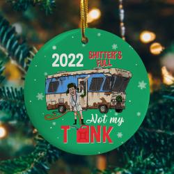 2022 Shitter s Full Not My Tank Cousin Eddie Circle Christmas Ornament Perfect And Unique Gifts For Family On Christmas