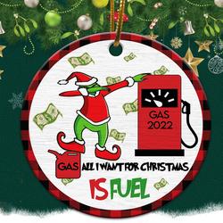 All I Want For Christmas Is Fuel 2022 Ornament Perfect And Unique Gifts For Family On Christmas