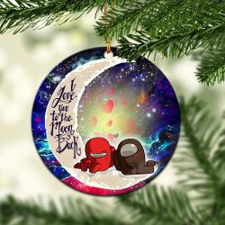 Among Us Couple Love You To The Moon Galaxy Mica Circle Ornament Perfect Gift For Holiday Perfect Gifts For Family On Christmas