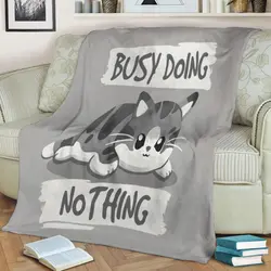 Cat Busy Doing Nothing Fleece Throw Blanket Meaningful Gift For Halloween Christmas