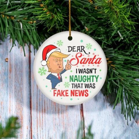 Donald Trump Dear Santa I Wasnt Naughty That Was Fake News Circle Ornament Perfect And Unique Gifts For Family On Christmas