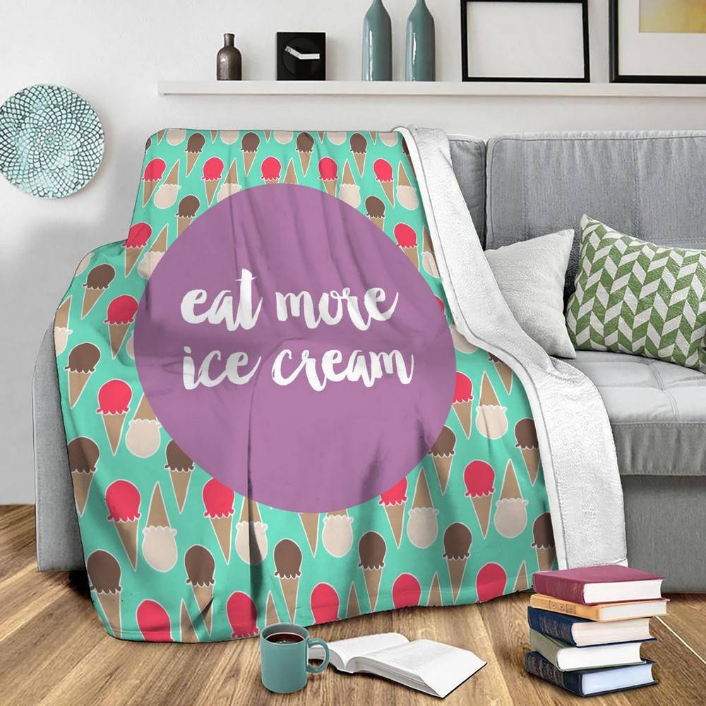 Eat More Ice Cream Fleece Throw Blanket Meaningful Gift For Halloween Christmas