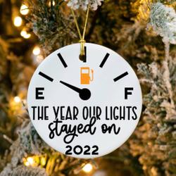 Funny Christmas The Year Our Lights Stayed On 2022 Ornament Perfect And Unique Gifts For Family On Christmas