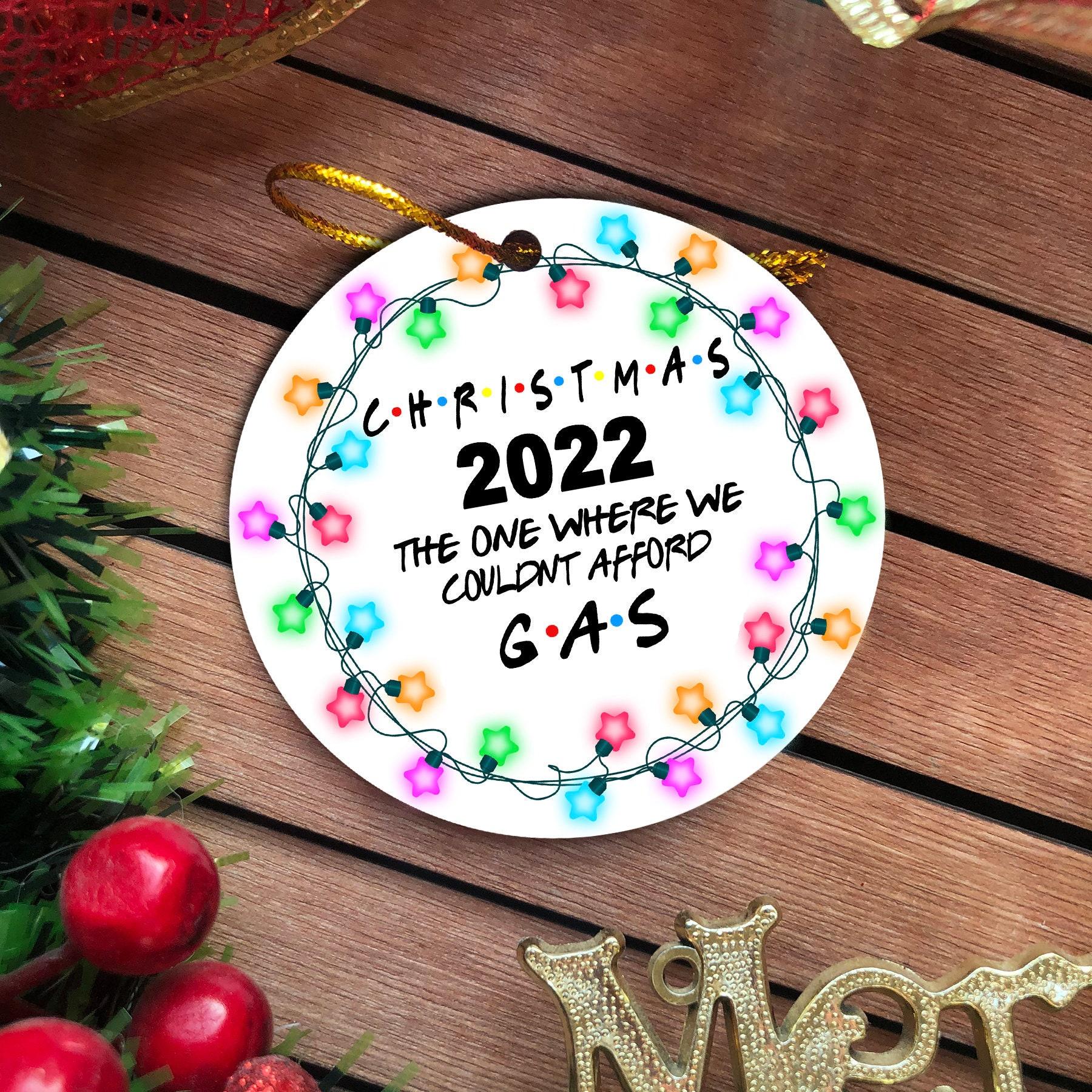 Funny Gas 2022 The Year We Couldnu2019t Afford Ornament Perfect And Unique Gifts For Family On Christmas