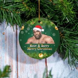 Have A Barry Merry Christmas Funny Santa Ornament Perfect And Unique Gifts For Family On Christmas
