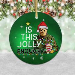 Jason Voorhees Friday 13th Ornaments Is This Jolly Enough Ornament Christmas Perfect And Unique Gifts For Family On Christmas