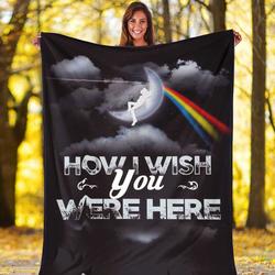 Pink Floyd Fleece Blanket Meaningful Gift For Halloween Christmas How Wish You Were Here  Premium
