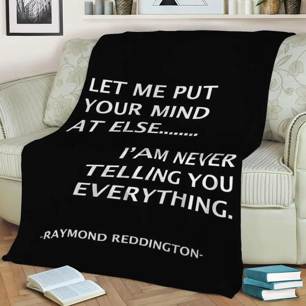 Raymond Reddington Qoute Fleece Throw Blanket Meaningful Gift For Halloween Christmas