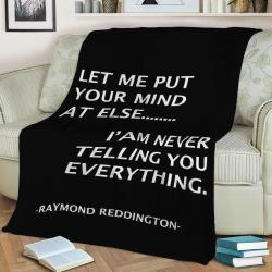 Raymond Reddington Qoute Fleece Throw Blanket Meaningful Gift For Halloween Christmas