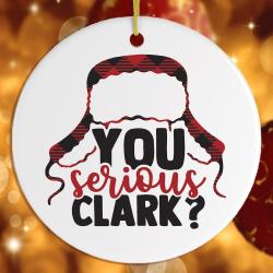 You Serious Clark? Christmas Ornament Perfect And Unique Gifts For Family On Christmas Holiday