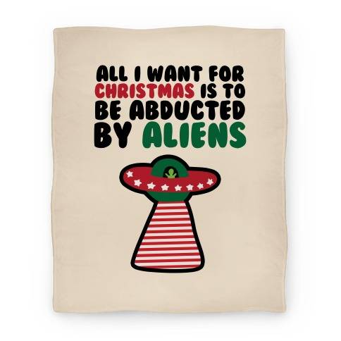 Movie Anime All I Want for Christmas is to Be Abducted by Aliens Premium Fleece Sherpa Blanket Perfect Gifts For Family Christmas