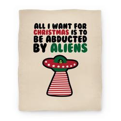 Movie Anime All I Want for Christmas is to Be Abducted by Aliens Premium Fleece Sherpa Blanket Perfect Gifts For Family Christmas