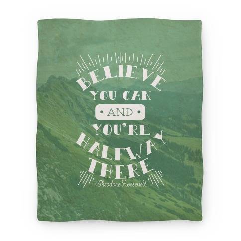 Movie Anime Believe You Can And You're Halfway There - Theodore Roosevelt Premium Fleece Sherpa Blanket
