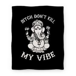 Movie Anime Bitch Don't Kill My Vibe (Yoga ) Premium Fleece Sherpa Blanket Perfect Gifts For Family On Christmas