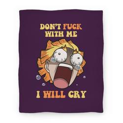 Movie Anime Don't F*** With Me I Will Cry Premium Fleece Sherpa Blanket Perfect Gifts For Family On Christmas