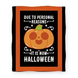 Movie Anime Due To Personal Reasons It Is Now Halloween Pumpkin (White Text) Premium Fleece Sherpa Blanket