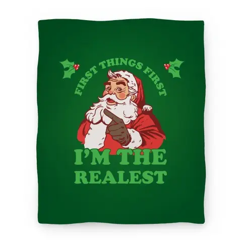 Movie Anime First Things First I'm The Realest (Fancy Santa) Premium Fleece Sherpa Blanket Perfect Gifts For Family On Christmas