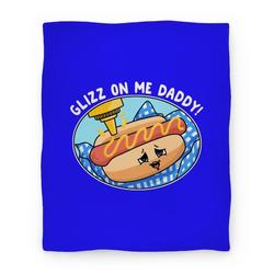 Movie Anime Glizz On Me Daddy Hot Dog Premium Fleece Sherpa Blanket Perfect Gifts For Family On Christmas