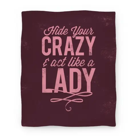 Movie Anime Hide Your Crazy & Act Like A Lady (Rose) Premium Fleece Sherpa Blanket Perfect Gifts For Family On Christmas