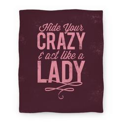 Movie Anime Hide Your Crazy & Act Like A Lady (Rose) Premium Fleece Sherpa Blanket Perfect Gifts For Family On Christmas