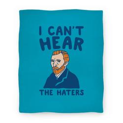 Movie Anime I Can't Hear The Haters Vincent Van Gogh Parody Premium Fleece Sherpa Blanket Perfect Gifts For Family On Christmas