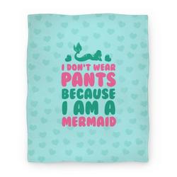 Movie Anime I Don't Wear Pants Because I Am A Mermaid Premium Fleece Sherpa Blanket Perfect Gifts For Family On Christmas