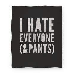 Movie Anime I Hate Everyone & Pants Premium Fleece Sherpa Blanket Perfect Gifts For Family On Christmas