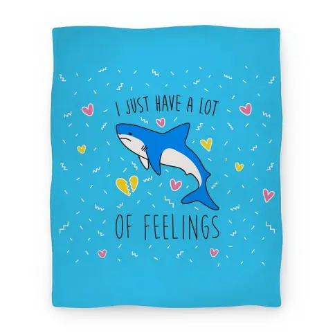 Movie Anime I Just Have A Lot Of Feelings - Shark Premium Fleece Sherpa Blanket Perfect Gifts For Family On Christmas