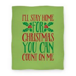 Movie Anime I'll Stay Home For Christmas Premium Fleece Sherpa Blanket Perfect Gifts For Family On Christmas