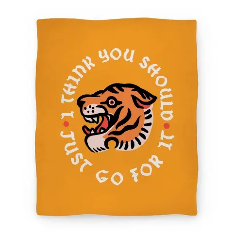 Movie Anime I Think You Should Just Go For It Tiger Premium Fleece Sherpa Blanket Perfect Gifts For Family On Christmas