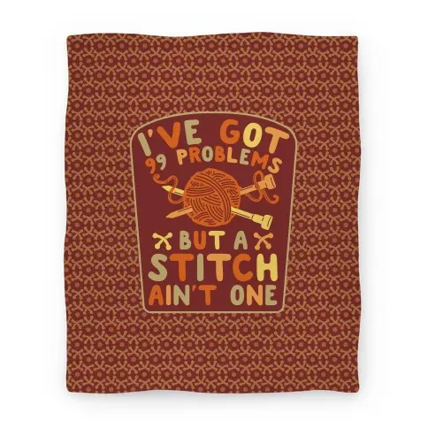 Movie Anime I've Got 99 Problems But a Stitch Ain't One Premium Fleece Sherpa Blanket Perfect Gifts For Family On Christmas