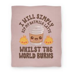 Movie Anime I Will Simply Sip my Oat Milk Latte Whilst the World Burns Premium Fleece Sherpa Blanket Perfect Gifts For Christmas
