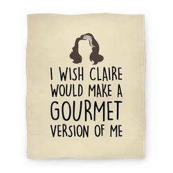 Movie Anime I Wish Claire Would Make A Gourmet Version of Me Parody Premium Fleece Sherpa Blanket Perfect Gifts For Christmas