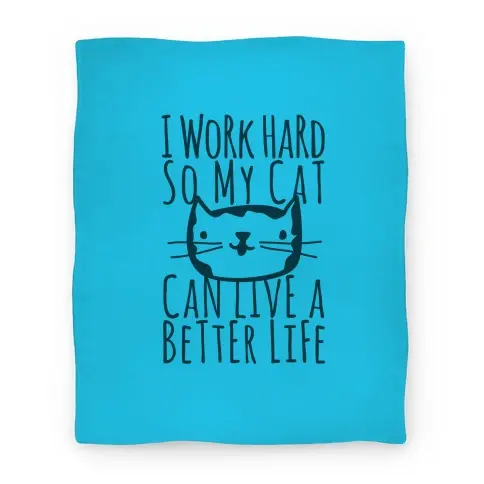 Movie Anime I Work Hard So My Cat Can Live A Better Life Premium Fleece Sherpa Blanket Perfect Gifts For Family On Christmas