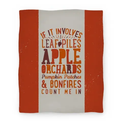 Movie Anime If it Involves Leaf Piles, Apple Orchards, Pumpkin Patches & Bonfires Count Me in Premium Fleece Sherpa Blanket