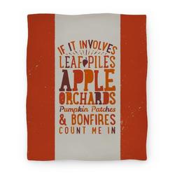 Movie Anime If it Involves Leaf Piles, Apple Orchards, Pumpkin Patches & Bonfires Count Me in Premium Fleece Sherpa Blanket