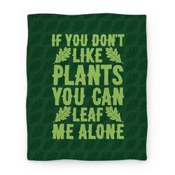 Movie Anime If You Don't Like Plants You Can Leaf Me Alone Premium Fleece Sherpa Blanket Perfect Gifts For Family On Christmas
