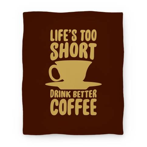Movie Anime Life's Too Short, Drink Better Coffee Premium Fleece Sherpa Blanket Perfect Gifts For Family On Christmas