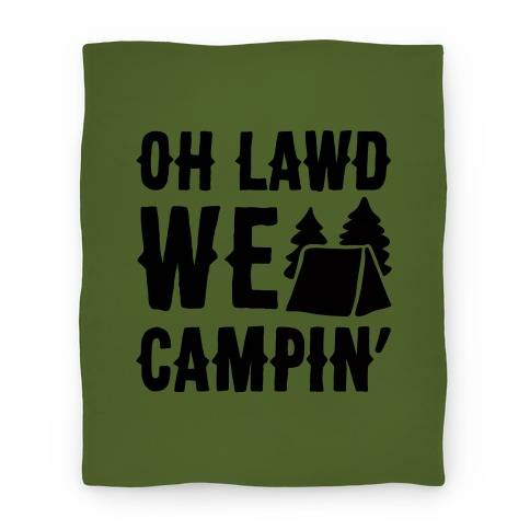 Movie Anime Oh Lawd We Campin' Premium Fleece Sherpa Blanket Perfect And Unique Gifts For Family On Christmas