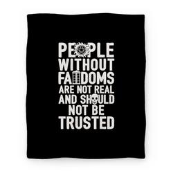 Movie Anime People Without Fandoms Are Not Real And Should Not Be Trusted Premium Fleece Sherpa Blanket
