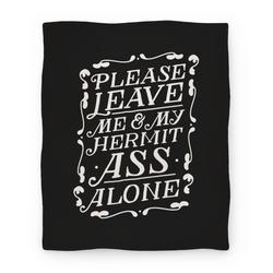 Movie Anime Please Leave Me And My Hermit Ass Alone Premium Fleece Sherpa Blanket Perfect Gifts For Family On Christmas