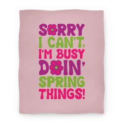 Movie Anime Sorry I Can't I'm Busy Doin' Spring Things Premium Fleece Sherpa Blanket Perfect Gifts For Family On Christmas