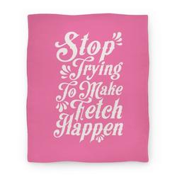 Movie Anime Stop Trying to Make Fetch Happen Premium Fleece Sherpa Blanket Perfect Gifts For Family On Christmas
