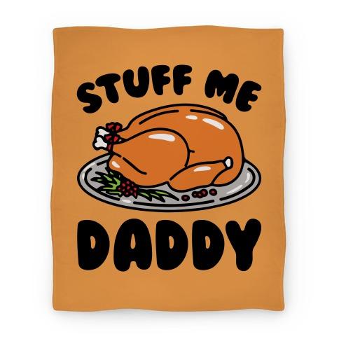 Movie Anime Stuff Me Daddy Turkey Parody Premium Fleece Sherpa Blanket Perfect Gifts For Family On Christmas