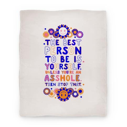 Movie Anime The Best Person To Be Is Yourself Unless You're an Asshole Premium Fleece Sherpa Blanket Perfect Gifts For Christmas