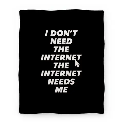 Movie Anime The Internet Needs Me Premium Fleece Sherpa Blanket Perfect And Unique Gifts For Family On Christmas