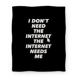 Movie Anime The Internet Needs Me Premium Fleece Sherpa Blanket Perfect And Unique Gifts For Family On Christmas