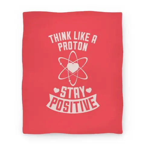 Movie Anime Think Like A Proton (Stay Positive) Premium Fleece Sherpa Blanket Perfect Gifts For Family On Christmas