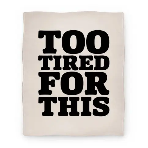 Movie Anime Too Tired For This Premium Fleece Sherpa Blanket Perfect And Unique Gifts For Family On Christmas