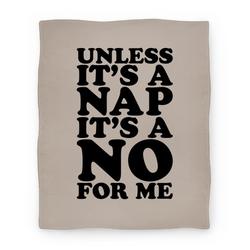 Movie Anime Unless It's A Nap It's A No For Me Premium Fleece Sherpa Blanket Perfect Gifts For Family On Christmas